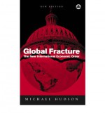 Global Fracture: The New International Economic order - Michael Hudson