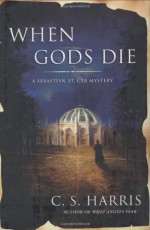 When Gods Die - C.S. Harris