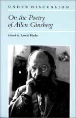 On the Poetry of Allen Ginsberg - Lewis Hyde