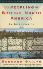 The Peopling of British North America: An Introduction - Bernard Bailyn