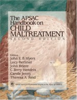 The Apsac Handbook On Child Maltreatment - John E.B. Myers, John Briere