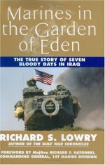 Marines in the Garden of Eden: The Battle for An Nasiriyah - Richard S. Lowry