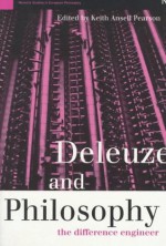 Deleuze and Philosophy: The Difference Engineer (Warwick Studies in European Philosophy) - Keith Ansell-Pearson, Keith Ansell Pearson