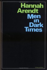 Men in Dark Times - Hannah Arendt