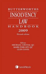 Butterworths Insolvency Law Handbook. Editors, Michael Crystal, Mark Phillips, Glen Davis - Michael Crystal, Mark Phillips