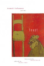 Feast - Tomaž Šalamun, Charles Simic, Edward Hirsch