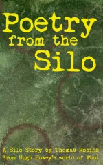 Poetry from the Silo (A Silo Story) - Thomas Robins