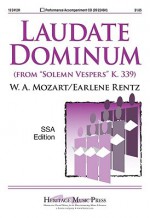 Laudate Dominum: From "Solemn Vespers" K. 339 - Earlene Rentz, Wolfgang Amadeus Mozart