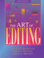 The Art of Editing - Floyd K. Baskette, Brian S. Brooks, Jack Z. Sissors