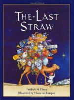 The Last Straw - Fredrick H. Thury, Vlasta Van Kampen