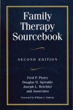 Family Therapy Sourcebook - Fred P. Piercy, Douglas H. Sprenkle, Joseph L. Wetchler, William J. Doherty, Various