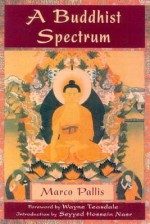 A Buddhist Spectrum: Contributions to the Christian-Buddhist Dialogue - Marco Pallis, Wayne Teasdale