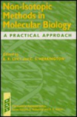 Non-Isotopic Methods in Molecular Biology: A Practical Approach - E.R. Levy, C.S. Herrington