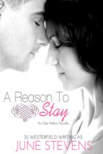 A Reason to Stay - June Stevens, D.J. Westerfield