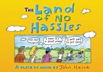 The Land of No Hassles - John Heine