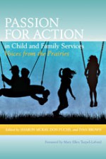 Passion for Action in Child and Family Services: Voices From the Prairies - Sharon E. McKay, Don Fuchs, Ivan Brown