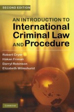 An Introduction to International Criminal Law and Procedure - Robert Cryer, Hakan Friman, Darryl Robinson