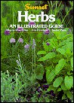 Herbs: An Illustrated Guide - Sunset Books, Lois Lovejoy