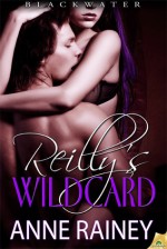 Reilly's Wildcard - Anne Rainey