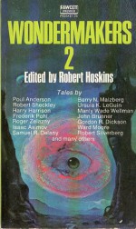 Wondermakers 2 - Ursula K. Le Guin, Isaac Asimov, William F. Nolan, Roger Zelazny, Robert Silverberg, William Tenn, Frederik Pohl, Barry N. Malzberg, Robert Sheckley, John Brunner, Dean R. Koontz, Harry Harrison, Poul Anderson, Bill Pronzini, Manly Wade Wellman, Samuel R. Delany, Ward Mo