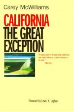 California: The Great Exception - Carey McWilliams, Lewis H. Lapham