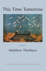 This Time Tomorrow - Matthew Thorburn