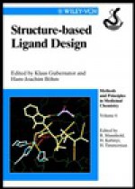 Structure Based Ligand Design (Methods And Principles In Medicinal Chemistry) - Hendrik Timmerman, Klaus Gubernator, R. Mannold