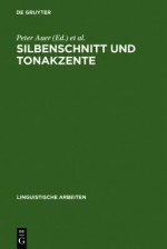 Silbenschnitt Und Tonakzente - Peter Auer, Peter Gilles, Helmut Spiekermann