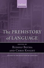 The Prehistory of Language - Rudolf Botha, Chris Knight