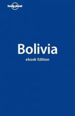 Lonely Planet Bolivia - Anja Mutic