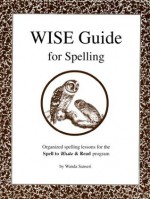 The Wise Guide for Spelling - Wanda Sanseri