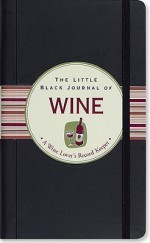 The Little Black Journal of Wine: A Wine Lover's Record Keeper - Kerren Barbas, Peter Pauper Press, Elizabeth Poyet