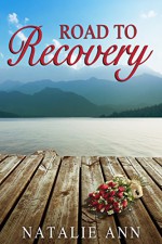 Road To Recovery (Road Series Book 1) - Ann Natalie Hansen