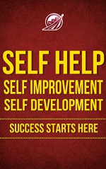 SUCCESS STARTS HERE! Self Help, Self Improvement, Self Development (Neuro-Linguistic Programming Book 1) - Thom Becker, nlp, Neuro-Linguistic Programming, mindset, Self Help, Self Improvement, Self Development, Success