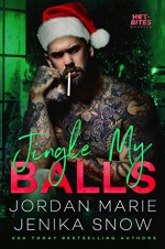 Jingle My Balls (Hot-Bites Novella) (Volume 4) - Jenika Snow, Jordan Marie