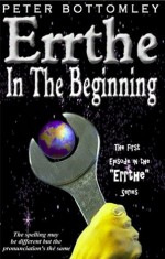 Errthe - In The Beginning (The Errthe Saga) - Peter Bottomley