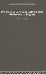 Progress in Language with Special Reference to English - Otto Jespersen