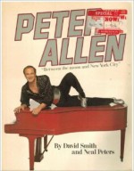 Peter Allen: Between the Moon and New York City - David Smith, Neal Peters