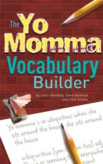 The Yo Momma Vocabulary Builder - Justin Heimberg, Steve Harwood, Chris Schultz