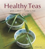 Healthy Teas: Green, Black, Herbal, Fruit - Tammy Safi