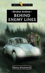 Brother Andrew: Behind Enemy Lines - Nancy Drummond