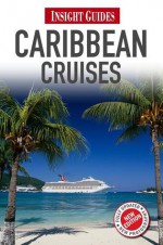 Insight Guides Caribbean Cruises - Insight Guides, Sue Bryant, Sarah Cameron, Elana Schor, Peter Hutchison