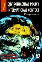 Environmental Policy in an International Context, Perspectives on Environmental Problems - Pieter Glasbergen, Andrew Blowers