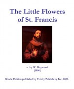 The Little Flowers of St. Francis - St. Francis, W. Heywood