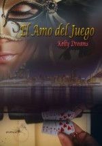 EL AMO DEL JUEGO (Club Shalderia 1#) - Kelly Dreams