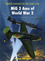 MiG-3 Aces of World War 2 - Dmitriy Khazanov, Andrey Yurgenson