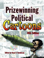 Prizewinning Political Cartoons: 2011 Edition - Dean P. Turnbloom