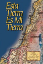 Esta Tierra Es Mi Tierra: Rebe Najman, Historia, Conflicto y Esperanza En La Tierra de Israel - Jaim Kramer, Guillermo Beilinson