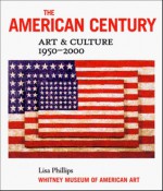 The American Century: Art & Culture 1950-2000 - Lisa Phillips, Barbara Haskell, Whitney Museum of American Art