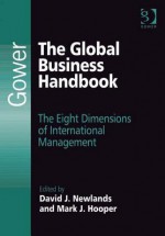 The Global Business Handbook: The Eight Dimensions of International Management - David Newlands Hooper, Mark J Hooper